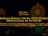 Bedava-Bonus-Veren-Yeni-Siteler-Mekanizma-ve-Kriterler-overlay-1788097260.jpg
