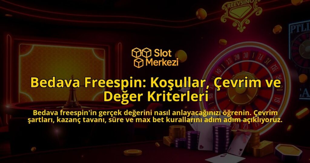 Bedava-Freespin-Kosullar-Cevrim-ve-Deger-Kriterleri-overlay-1788171843.jpg