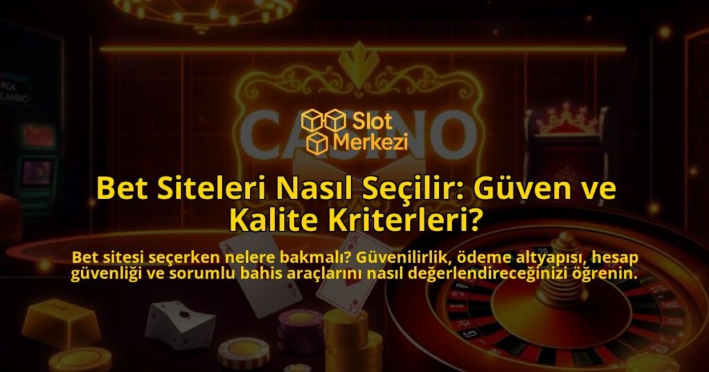 Bet-Siteleri-Nasil-Secilir-Guven-ve-Kalite-Kriterleri-overlay-1788165520.jpg