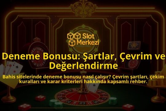Deneme-Bonusu-Sartlar-Cevrim-ve-Degerlendirme-overlay-1788110088.jpg