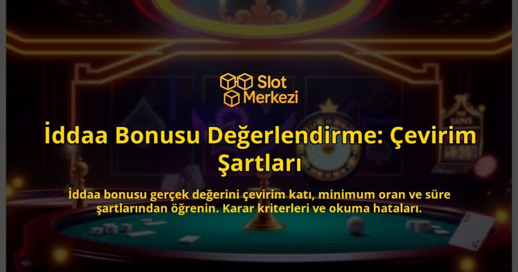 Iddaa-Bonusu-Degerlendirme-Cevirim-Sartlari-overlay-1788104446.jpg