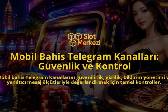 Mobil-Bahis-Telegram-Kanallari-Guvenlik-ve-Kontrol-overlay-1788732305.jpg